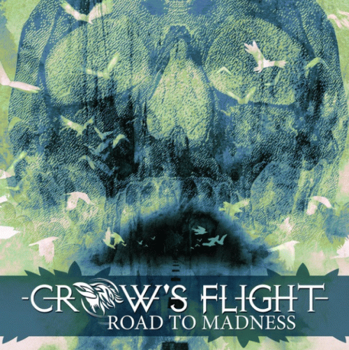 Crow's Flight : Road to Madness